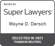 Rated By Super Lawyers | Wayne D. Dersch | Selected In 2021 | Thomson Reuters